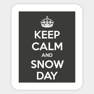 Keep Calm and Snow Day! Sticker